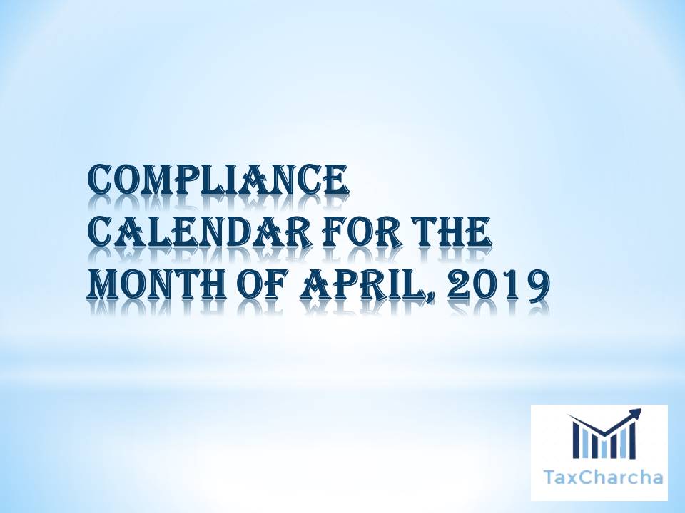 Compliance Calendar for the month of April, 2019