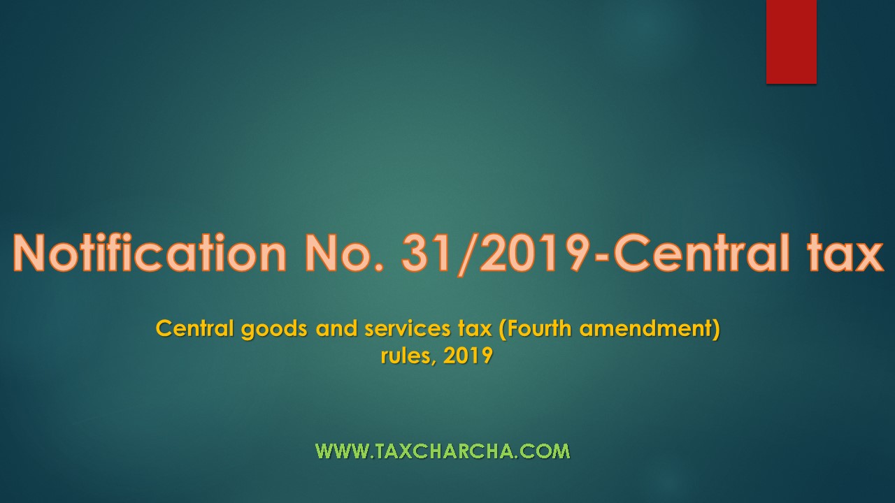 notification no. 31/2019-central tax