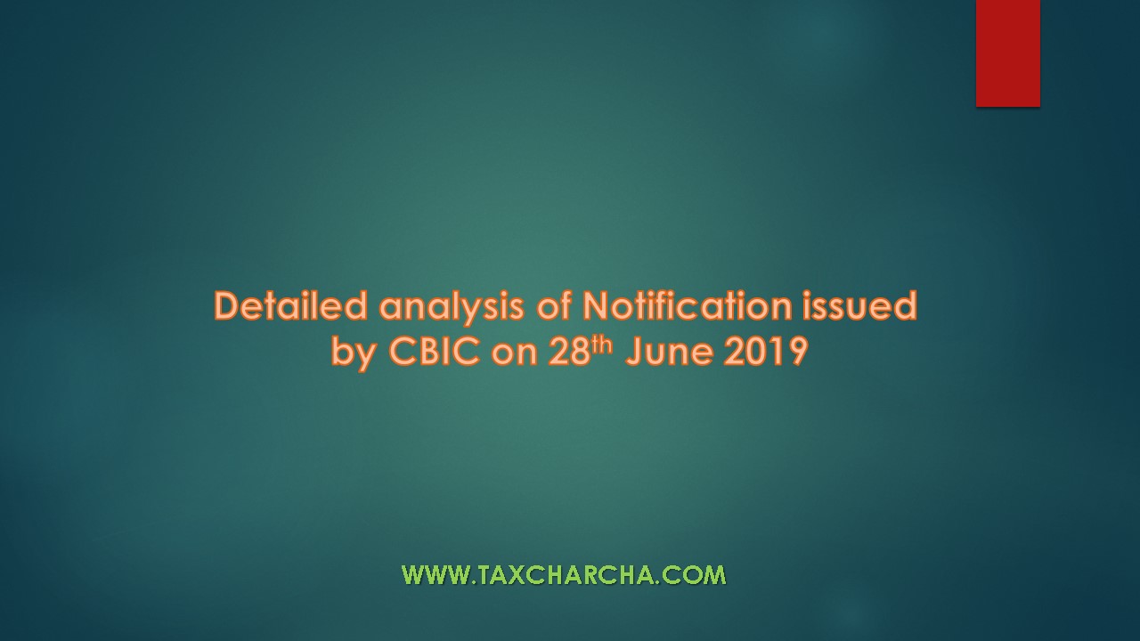 analysis of notifications issued on 28th june 2019