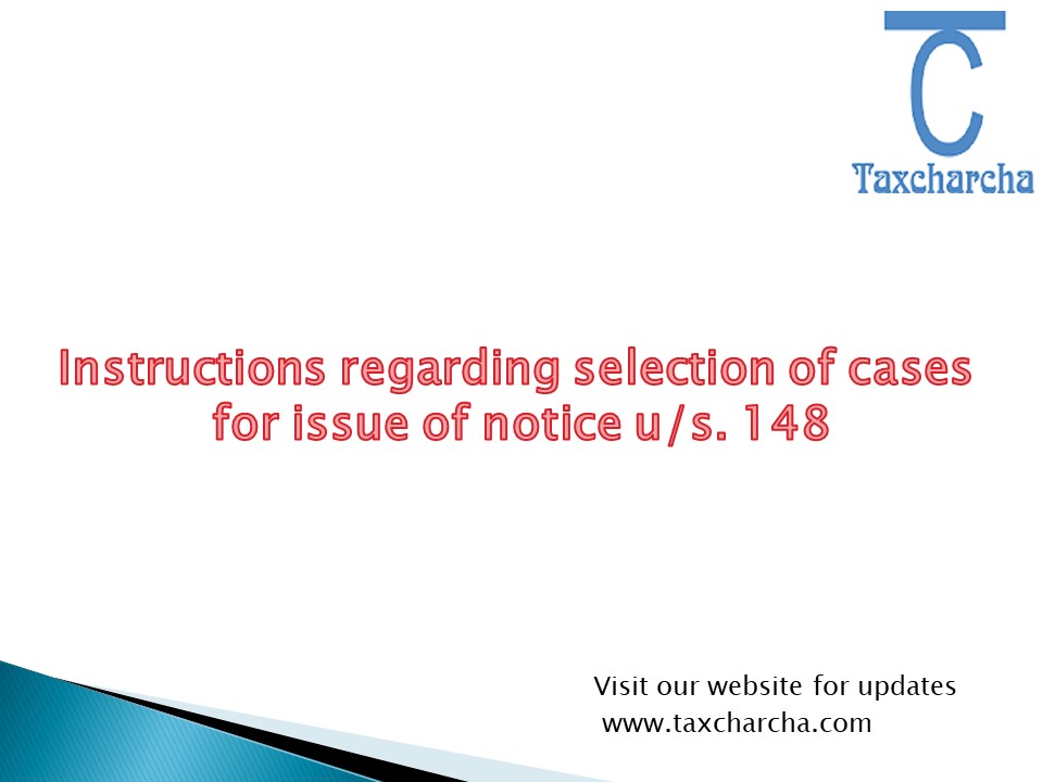 selection of cases for notice u/s. 148