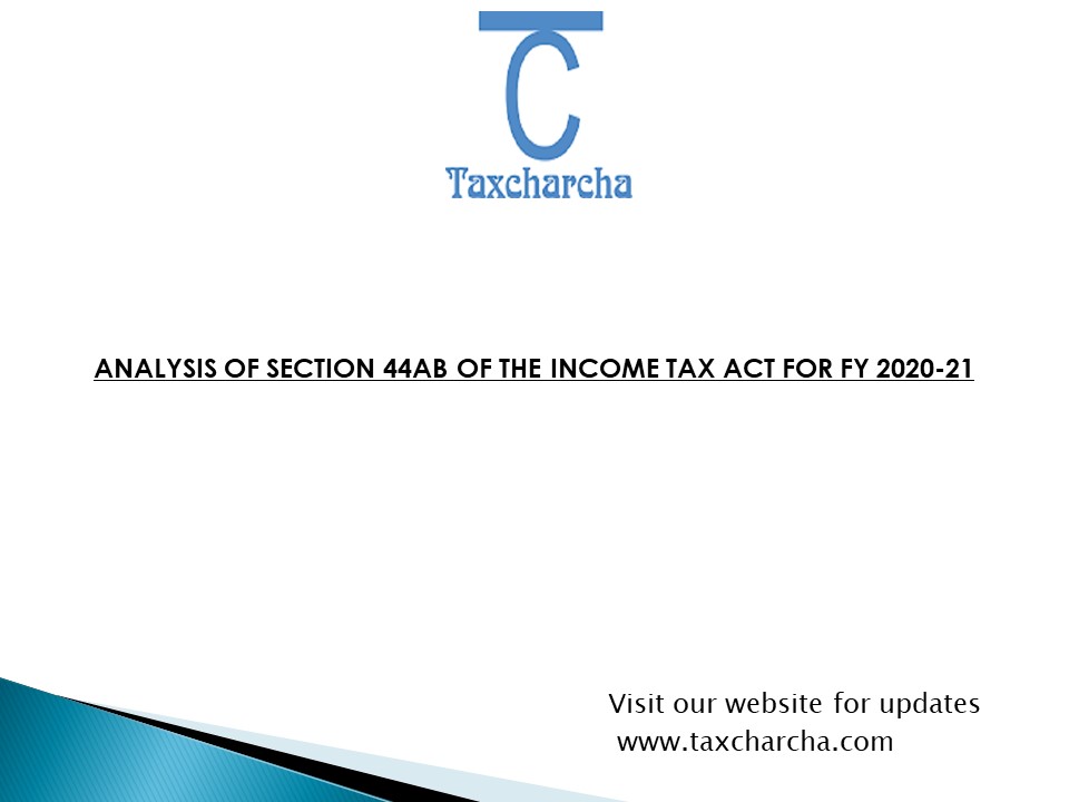 ANALYSIS OF SECTION 44AB OF THE INCOME TAX ACT FOR FY 2020-21