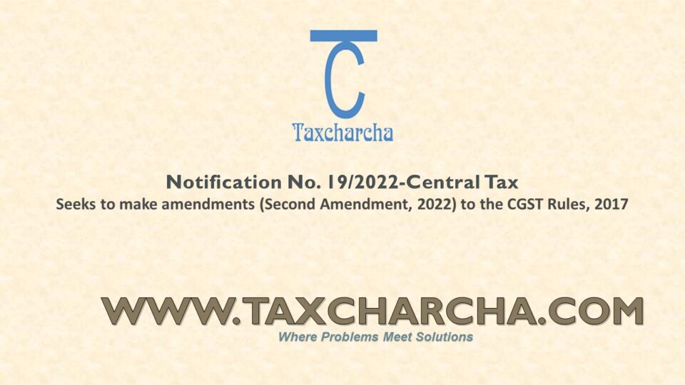 Notification No. 19/2022-Central tax