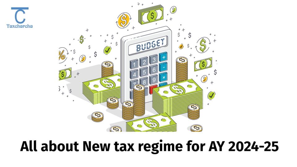 all about new tax regime in AY 2024-25
